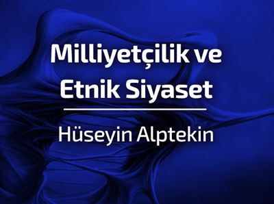 Milliyetçilik ve Etnik Siyaset