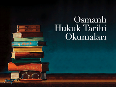 Osmanlı Hukuk Tarihi Okumaları