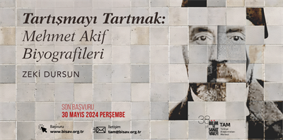 Tartışmayı Tartmak: Mehmet Akif Biyografileri