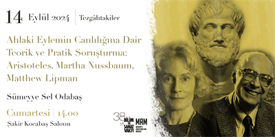 Ahlaki Eylemin Canlılığına Dair Teorik ve Pratik Soruşturma: Aristoteles, Martha Nussbaum, Matthew Lipman