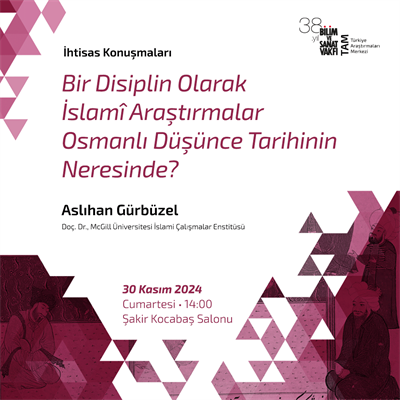 Bir Disiplin Olarak İslamî Araştırmalar Osmanlı Düşünce Tarihinin Neresinde?