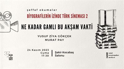 Biyografilerin İzinde Türk Sineması 2: Ne Kadar Gamlı Bu Akşam Vakti
