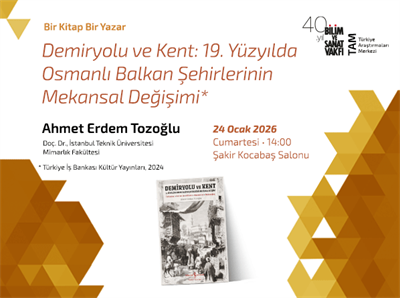 Demiryolu ve Kent: 19. Yüzyılda Osmanlı Balkan Şehirlerinin Mekansal Değişimi