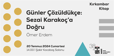 Günler Çözüldükçe: Sezai Karakoç’a Doğru