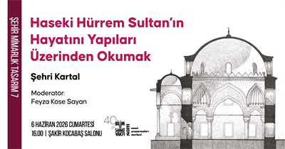 Haseki Hürrem Sultan'ın Hayatını Yapıları Üzerinden Okumak