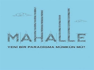 Mahalle-Yeni Bir Paradigma Mümkün mü?