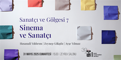 Sanatçı ve Gölgesi 7: Sinema ve Sanatçı